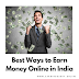 Best Ways to Earn Money Online in India