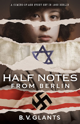 book cover of historical fiction novel Half Notes From Berlin by BV Glants