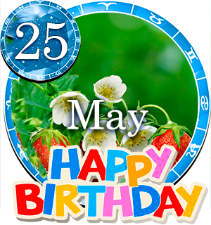 May 25 Birthday Horoscope
