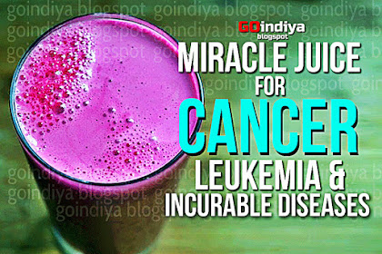 Cure Cancer, Leukemia and other Incurable Diseases with this Miracle Cancer Cure Juice 