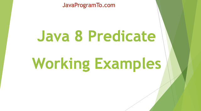 Java 8 Predicate All Methods Examples