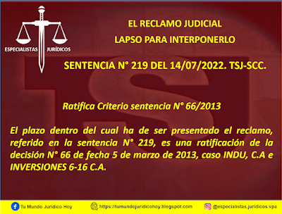 SENTENCIA N° 219 DEL 14/07/2022. TSJ-SCC. EL RECLAMO JUDICIAL. LAPSO PARA INTERPONERLO