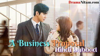 Business Proposal (Hindi Dubbed) | Complete | DramaNitam