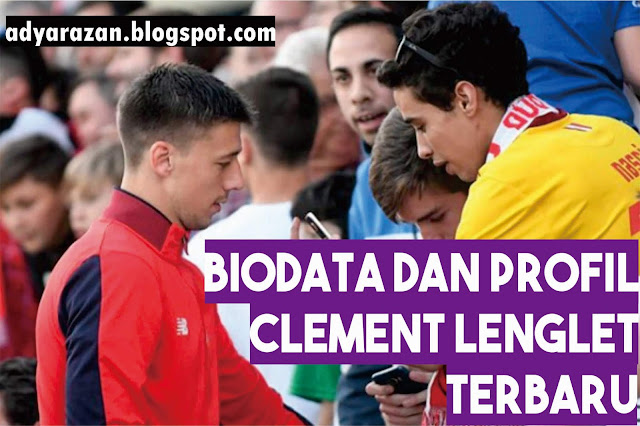 biodata clement lenglet lengkap