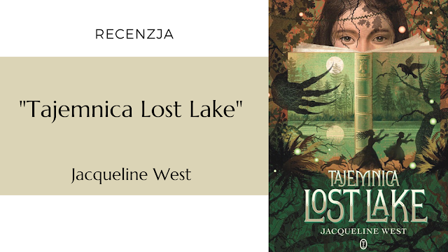 #542 "Tajemnica Lost Lake" – Jacqueline West (przekład Maria Jaszczurowska) /przedpremierowo/