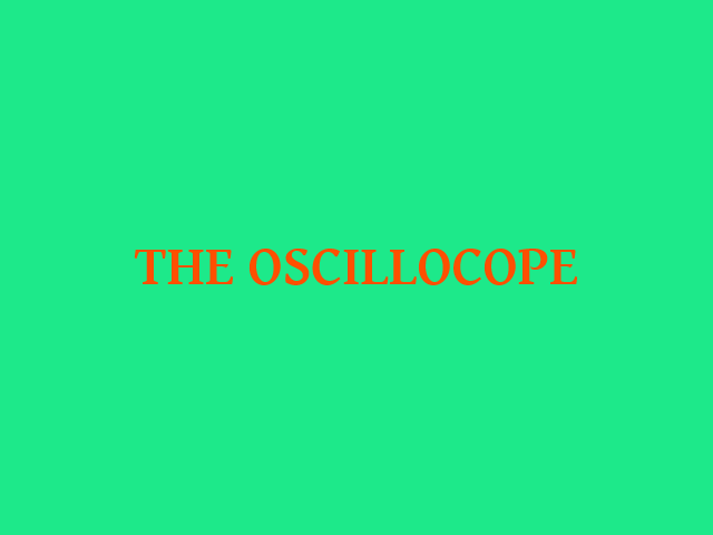 EE205 - The Oscilloscope