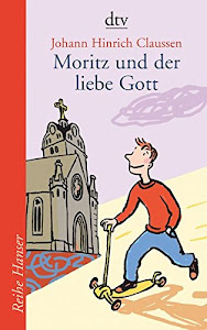 Moritz und der liebe Gott (Reihe Hanser)