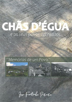 Chãs D'Égua e os seus povos agregados : memórias de um povo José Fontinha Pereira