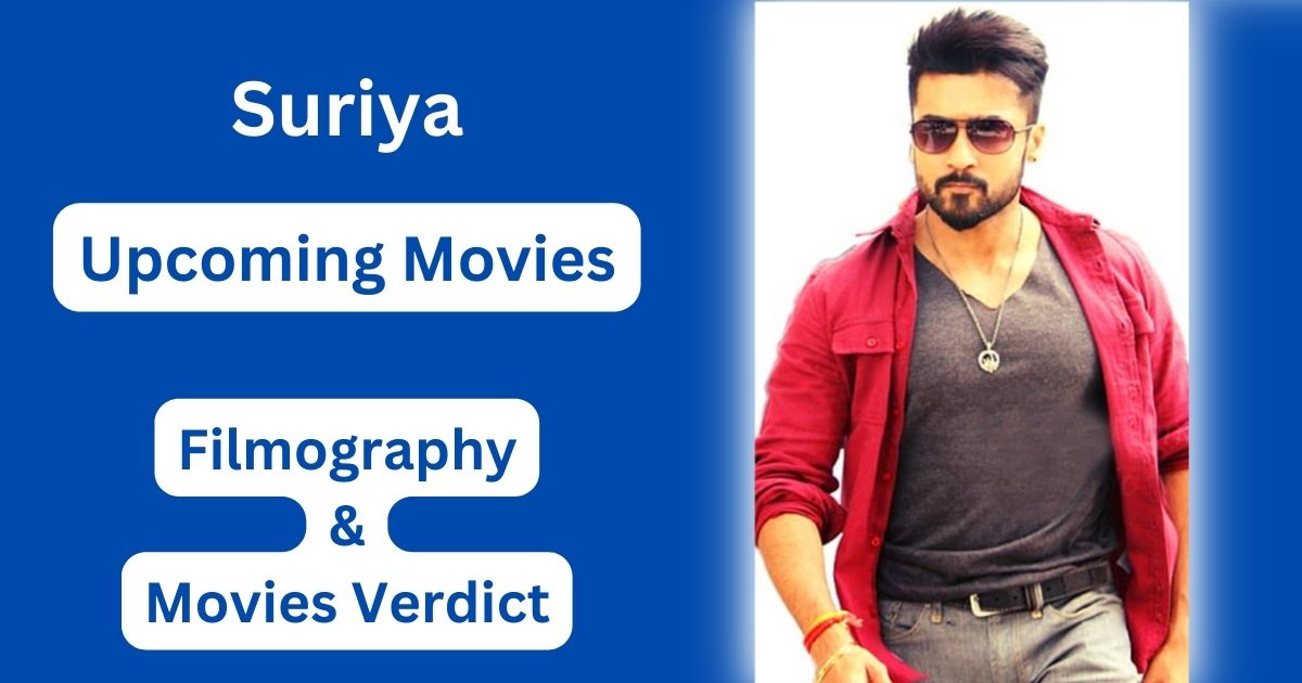 Suriya Upcoming Movies, Filmography, Hit or Flop List