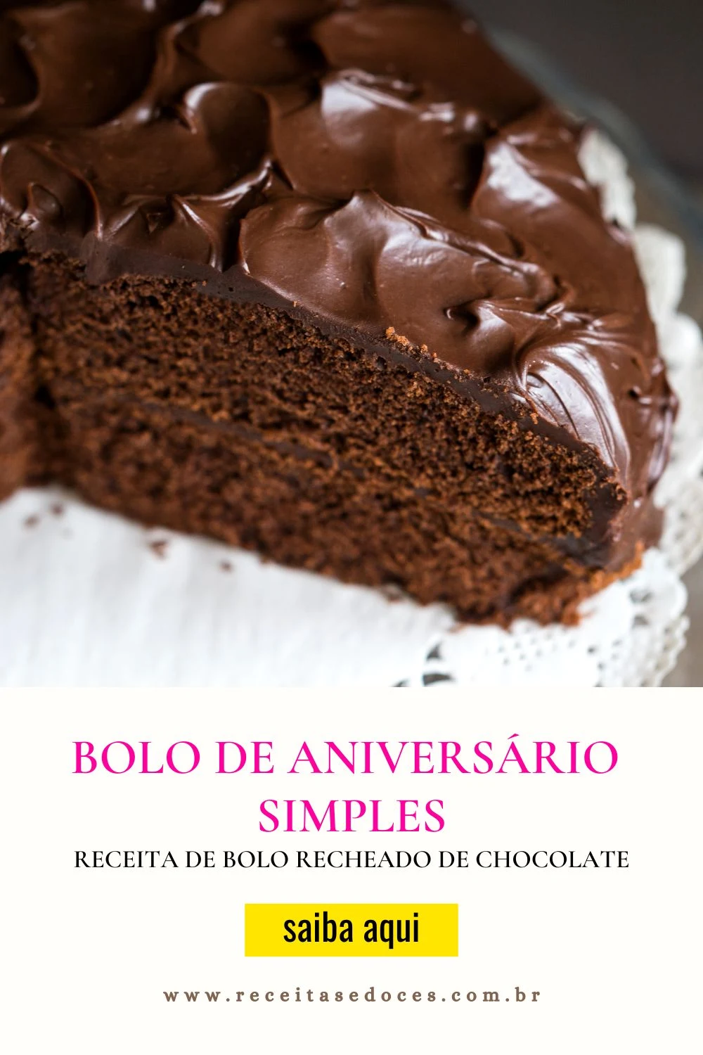 Bolo de Aniversário Simples: Receita de Bolo Recheado de Chocolate