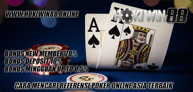 Cara Mencari Referensi Poker Online Asia Terbaik