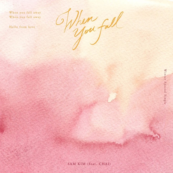 SAM KIM – When You Fall (Feat. Chai) (MP3)