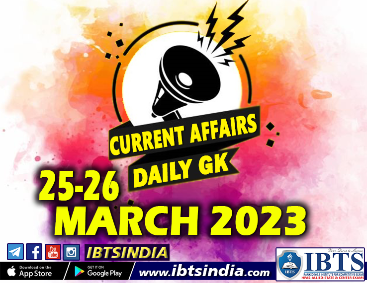 25-26 March 2023: Daily Current Affairs Quiz (Download PDF)