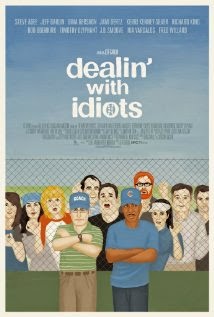 Watch Dealin' with Idiots (2013) Full Movie www(dot)hdtvlive(dot)net