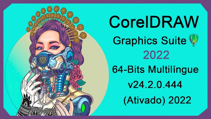 CorelDRAW Graphics Suite 2022 v24.2.0.444 (64-Bits) multilíngue 2022