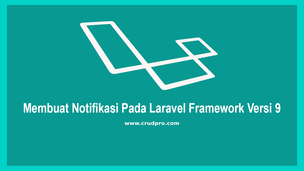 Membuat Notifikasi Pada Laravel Framework Versi 9