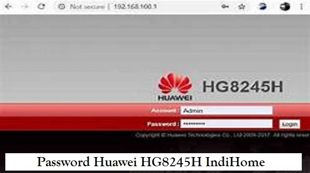 Password Huawei HG8245H IndiHome