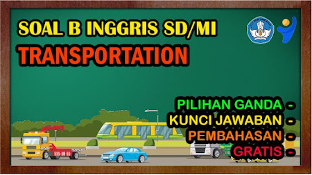 Soal B Inggris SD transportation Jawaban pembahasan pilihan ganda