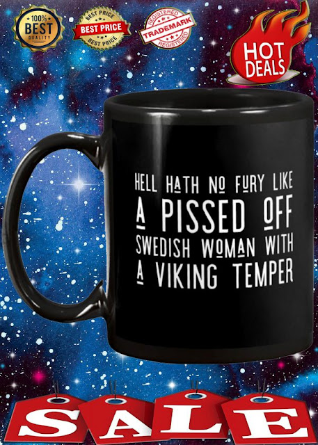 Hell hat no fury like a pissed off swedish woman with a viking temper mug