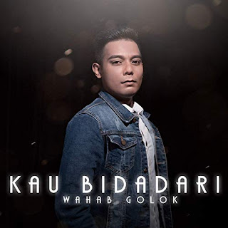 Download Lagu Mp3 Wahab Golok - Kau Bidadari