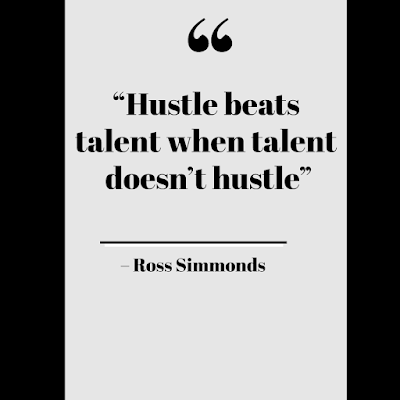 inspirational quotes for life- hustle beats talent when talent doesn't hustle