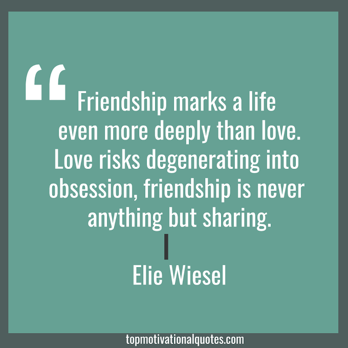 Friendship marks a life By Elie Wiesel (Inspirational )