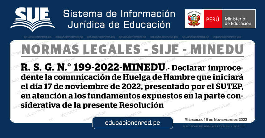 R. S. G. N° 199-2022-MINEDU.- Declarar improcedente la comunicación de huelga de hambre que iniciara el día 17 de noviembre de 2022, presentado por el sindicato Unitario de Trabajadores en la Educación del Perú - SUTEP