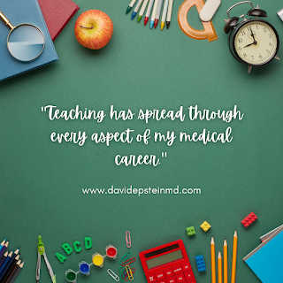 Teaching has spread through every aspect of my medical career.