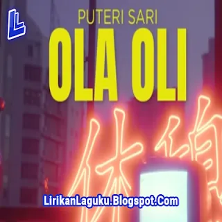 Lirik Lagu Puteri Sari - Ola Oli