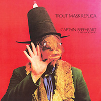 My Favourite Albums That I've Never Reviewed (Part 2): 01. Captain Beefheart & His Magic Band - Trout Mask Replica