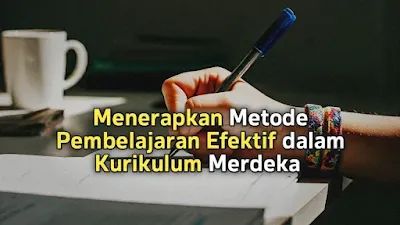 Pembelajaran efektif kurikulum merdeka