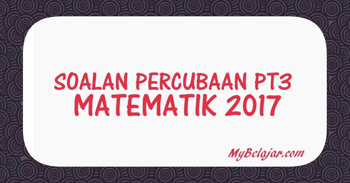 Skema Jawapan Matematik Juj Pahang 2017 - F44mo4ow