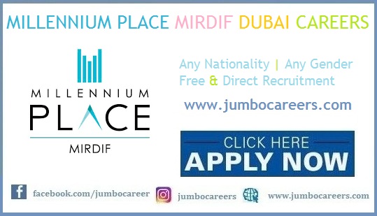 Current Job Vacancies at Millennium Place Mirdif Hotel Dubai 2023, hotel management jobs in dubai,