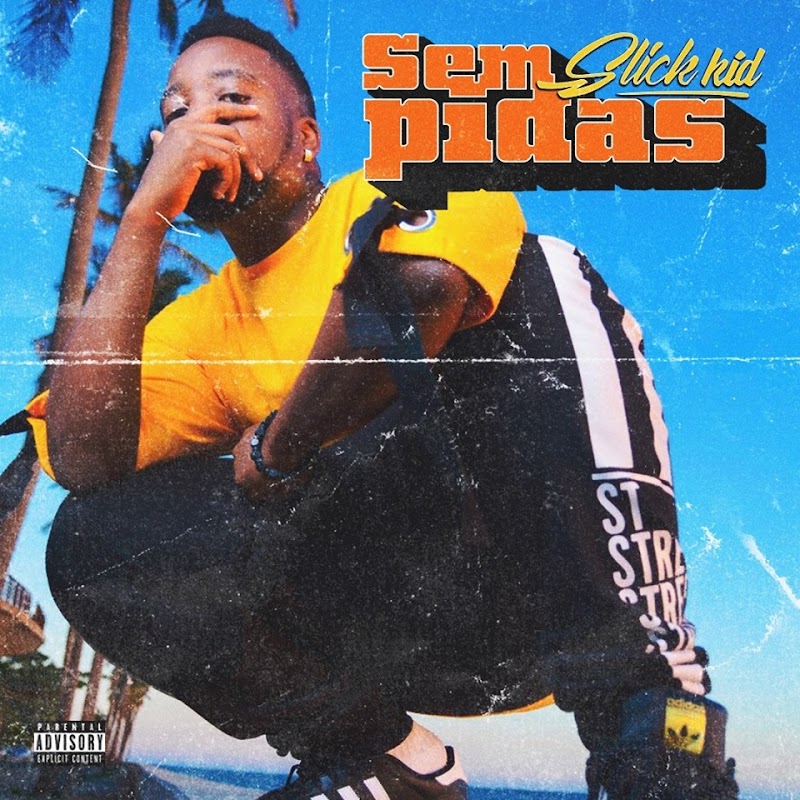 Slick Kid - Sem Pidas (EP) [2019]