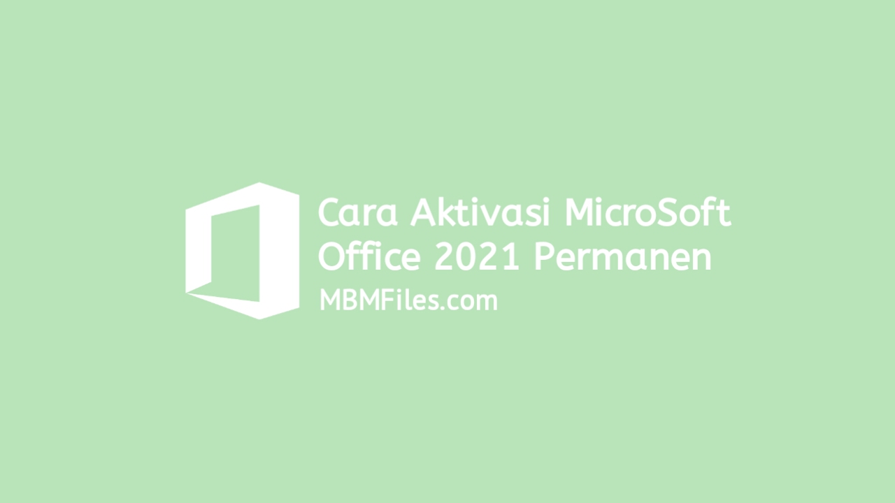 Cara aktivasi microsoft office 2021