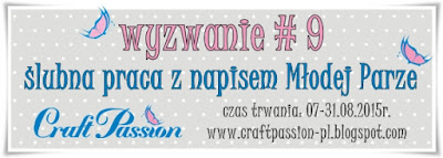 http://craftpassion-pl.blogspot.ie/2015/08/wyzwanie-9-slubna-praca-z-napisem-modej.html