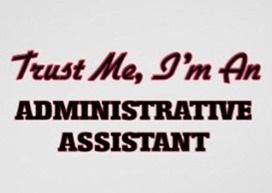 trust_me_im_an_administrative_assistant_poster-rdcfe955d714c4a7892f209fba182a04d_wvu_8byvr_324