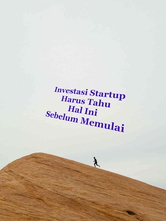 Investasi Startup, Harus Tahu Hal Ini Sebelum Memulai