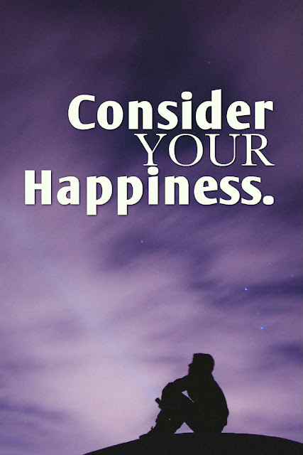 Consider Your Happiness. 