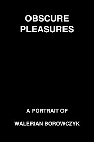 Obscure Pleasures: A Portrait of Walerian Borowczyk (2013)