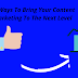 10 Ways To Bring Your Content Marketing To The Next Level