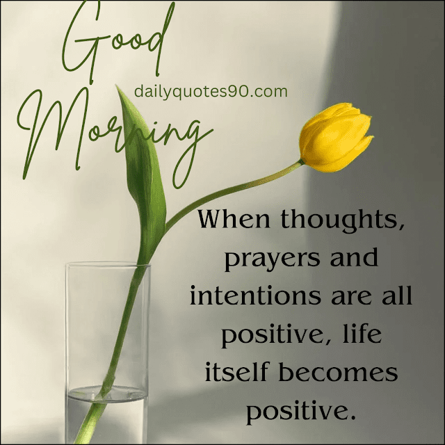 positive, 101+Morning Messages| Good Morning Wishes| Good Morning Inspirational thoughts.