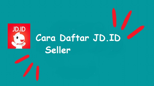 Cara Daftar JD.ID Seller