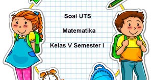 Soal Uts Matematika Kelas 5 Semester 1 Plus Kunci Jawaban