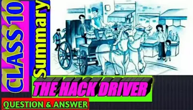 The Hack Driver Summary, Class 10 NCERT Solutions In English