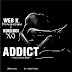 Web K Ambassador - Addict(Feat KuulBoi X O & Angie)(Mixed By ParisBeatz)