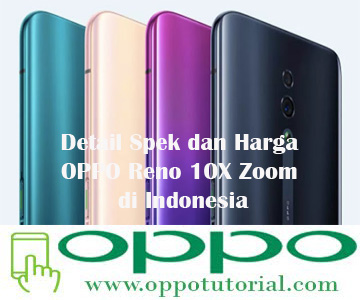  Kini Oppo Seri F dan R telah hampir habis masanya dan secara perlahan √ Detail Spek dan Harga OPPO Reno 10X Zoom di Indonesia