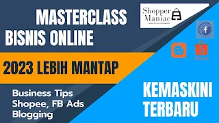 MASTER CLASS SHOPPERMANIAC VERSI 2023 LEBIH MANTAP