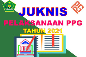 Juknis Pelaksanaan PPG Dalam Jabatan Kemenag Tahun 2021