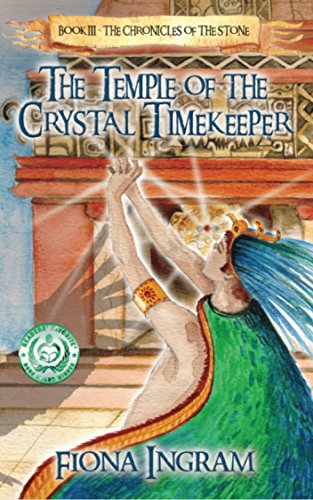 The Temple of the Crystal Timekeeper (The Chronicles of the Stone Book 3) by Fiona Ingram